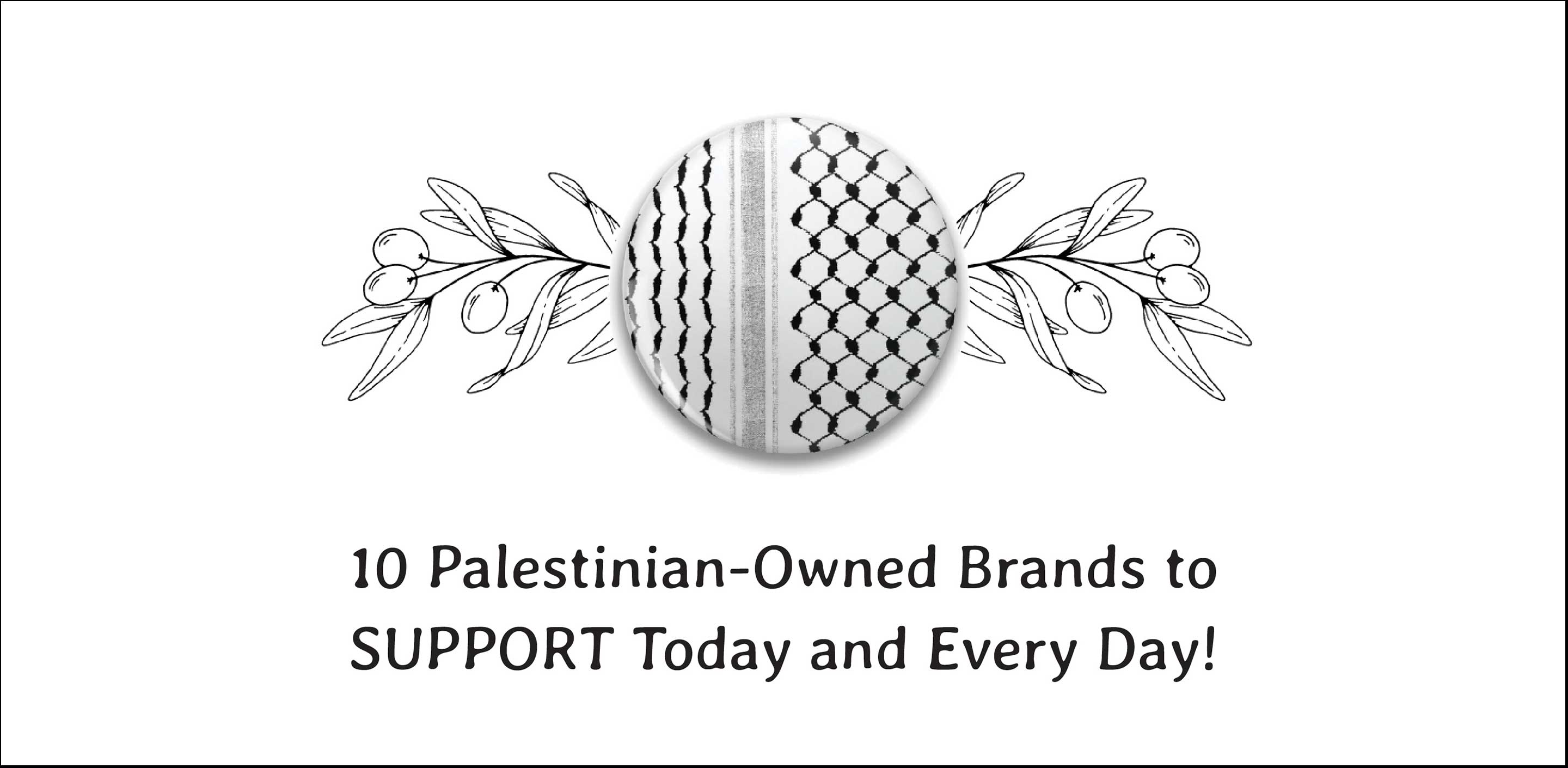 10 Palestinianowned brands to support today and every day! Sitti