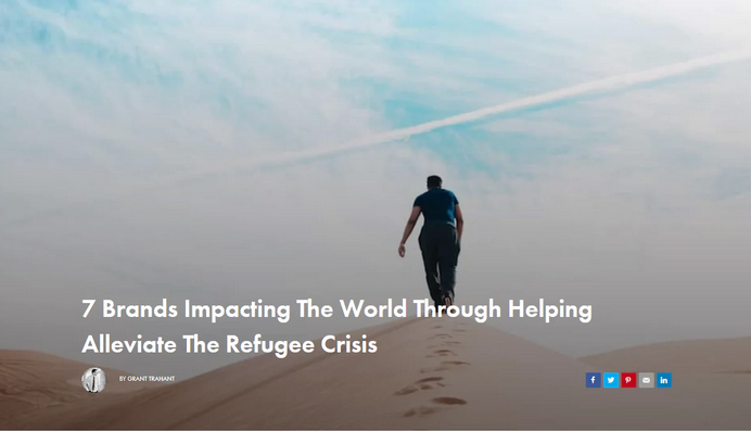 Cause Artist: 7 Brands Impacting The World Through Helping Alleviate The Refugee Crisis