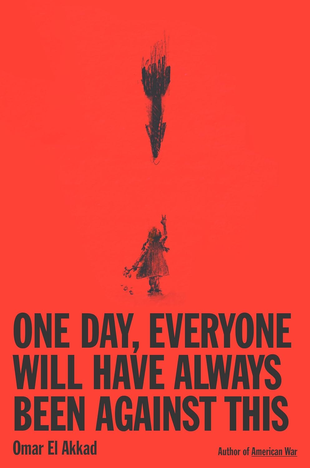 One Day, Everyone Will Have Always Been Against This. By Omar El Akkad