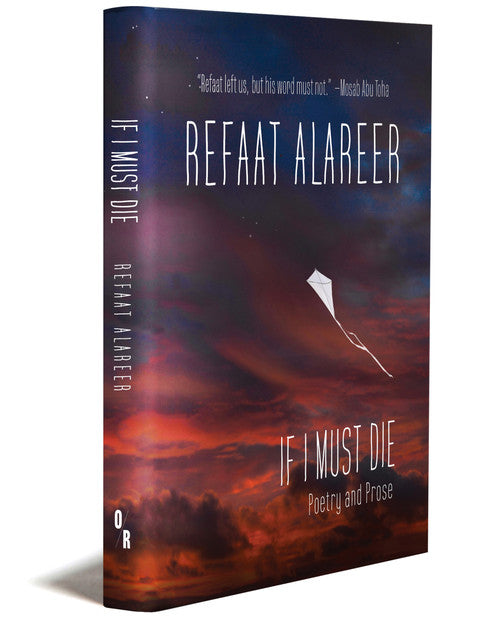 If I Must Die: Poetry and Prose by Refaat Alareer (Hardcover)