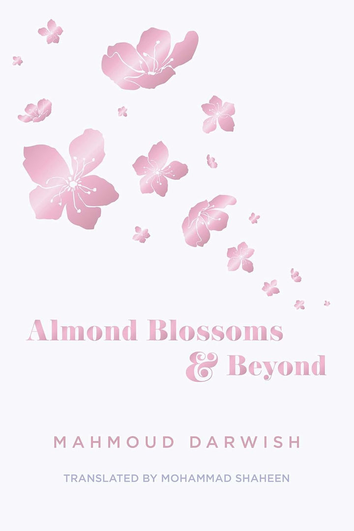 Almond Blossoms and Beyond by Mahmoud Darwish