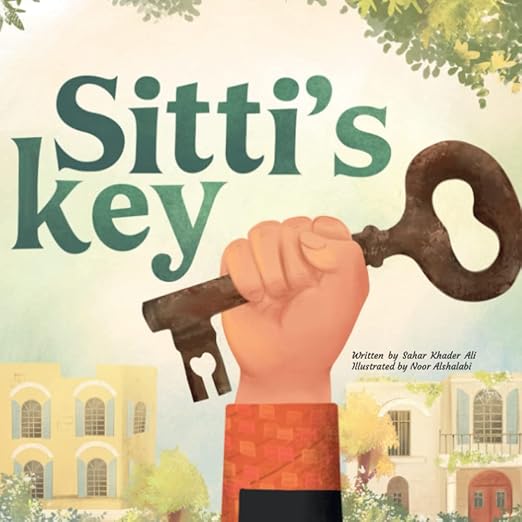 Sitti's Key by Sahar Khader Ali