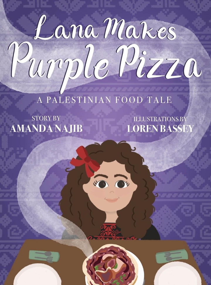 Lana Makes Purple Pizza by Amanda Najib - A Palestinian Food Tale