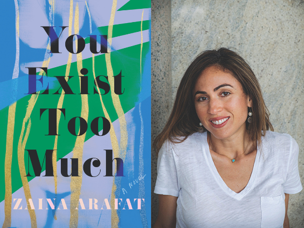 You Exist Too Much by Zaina Arafat